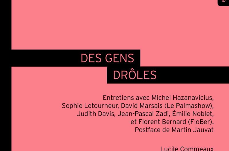 DES GENS DRÔLES Lucile Commeaux, Adrien Dénouette, Quentin Mével, Guillaume Orignac et Théo Ribeton - Éditions Playlist Society - Collection Face B - Essai et Entretien - 184 pages - Format poche