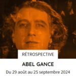 Rétrospective Abel Gance - Cinémathèque - 29 août - 25 septembre 2024