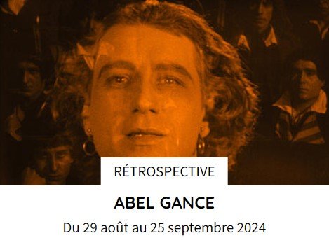 Rétrospective Abel Gance - Cinémathèque - 29 août - 25 septembre 2024