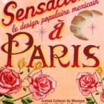 Sensacional - Institut culturel du Mexique jusqu'au 25 juillet 2025
