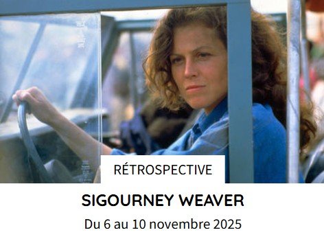 Affiche RÉTROSPECTIVE SIGOURNEY WEAVER CINÉMATHÈQUE FRANÇAISE Du 6 -10 novembre 2025