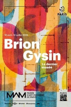 Affiche Brion Gysin Le dernier musée - Musée D'Art Moderne de Paris - 10 avril - 12 juillet 2026