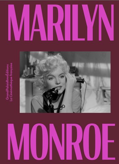 Catalogue Exposition Marilyn Monroe - © GrandPalaisRmn Editions - Cinémathèque française